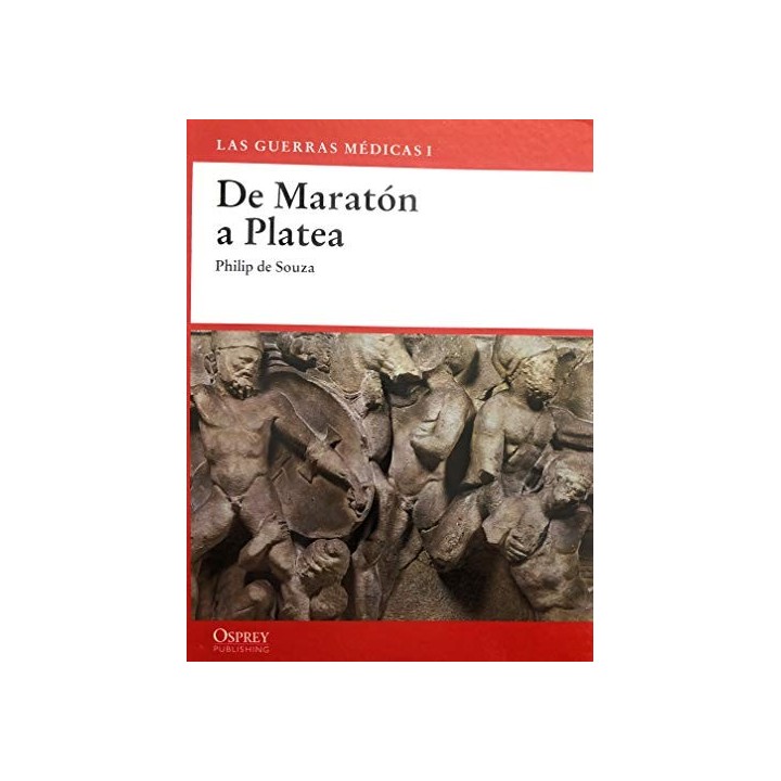 LAS GUERRAS MEDICAS I: De Maratón A Platea